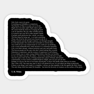 T. H. White Quotes Sticker